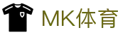 MK体育官方网站-MK中国官方认证平台-MK体育在线直播-APP下载